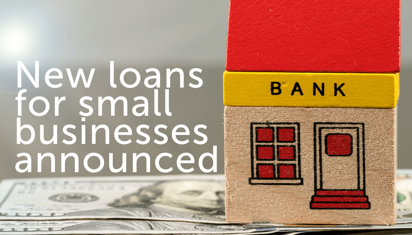 New loans for small businesses announced