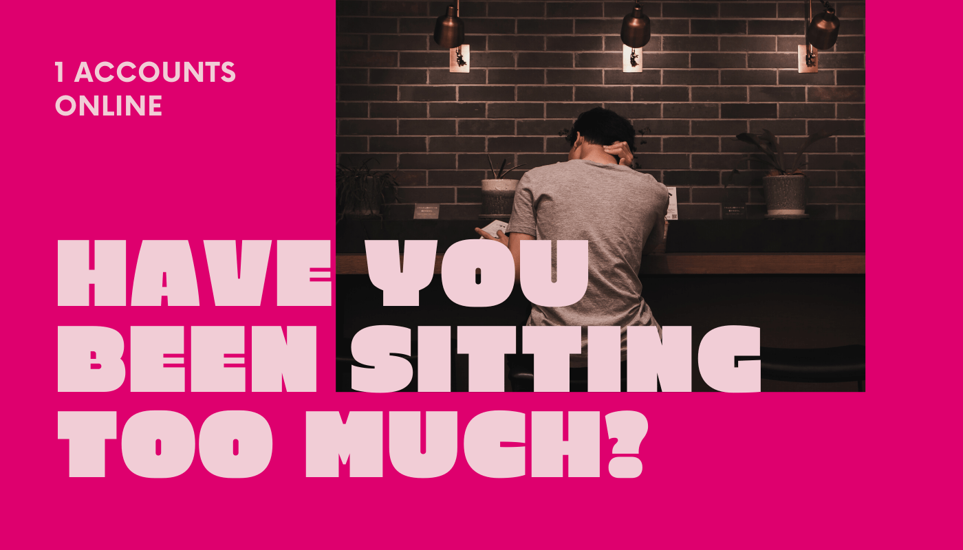 Are you suffering from too much sitting?