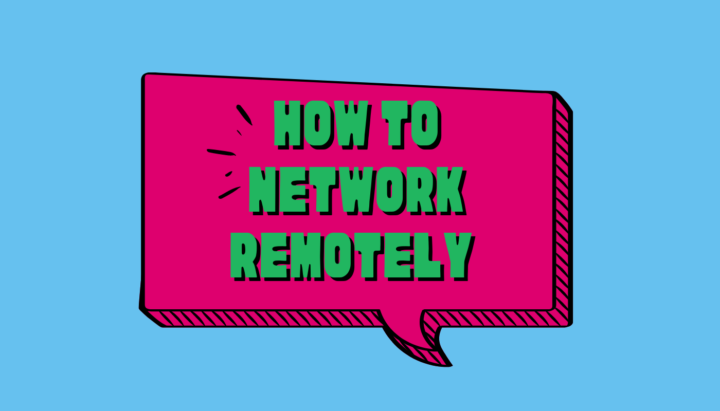 How to network when you can’t network in person