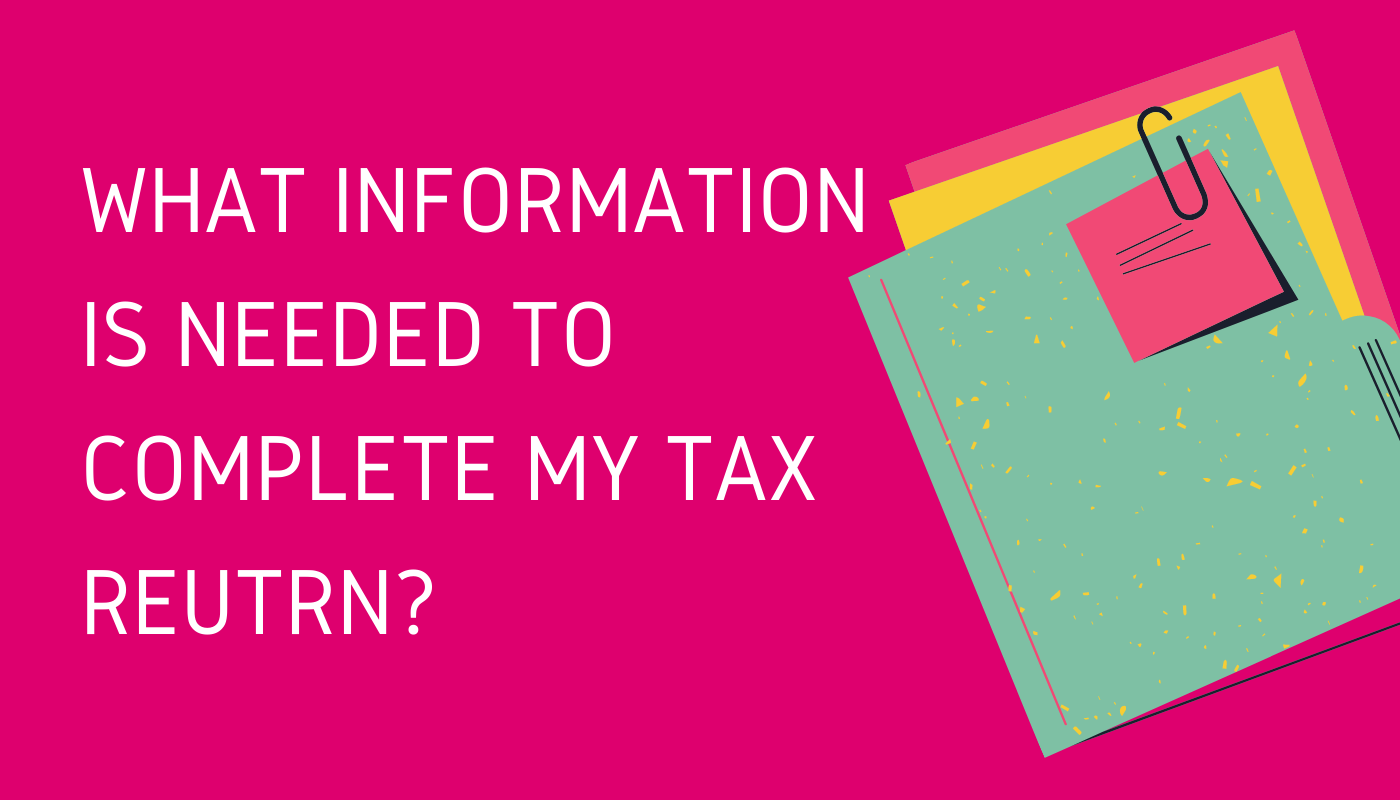 What information is needed to complete my personal tax return?