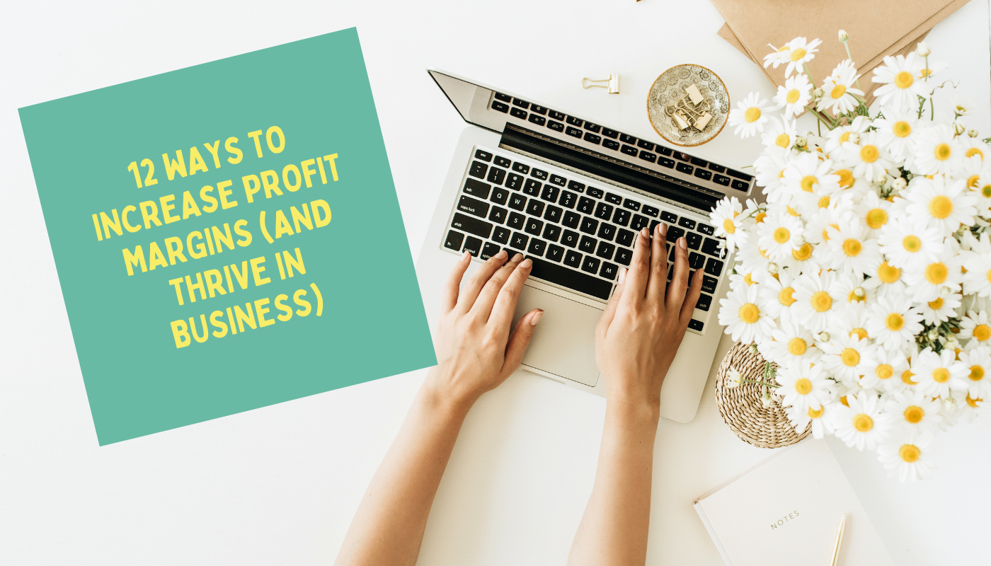 12 ways to increase profit margins (and thrive in business)