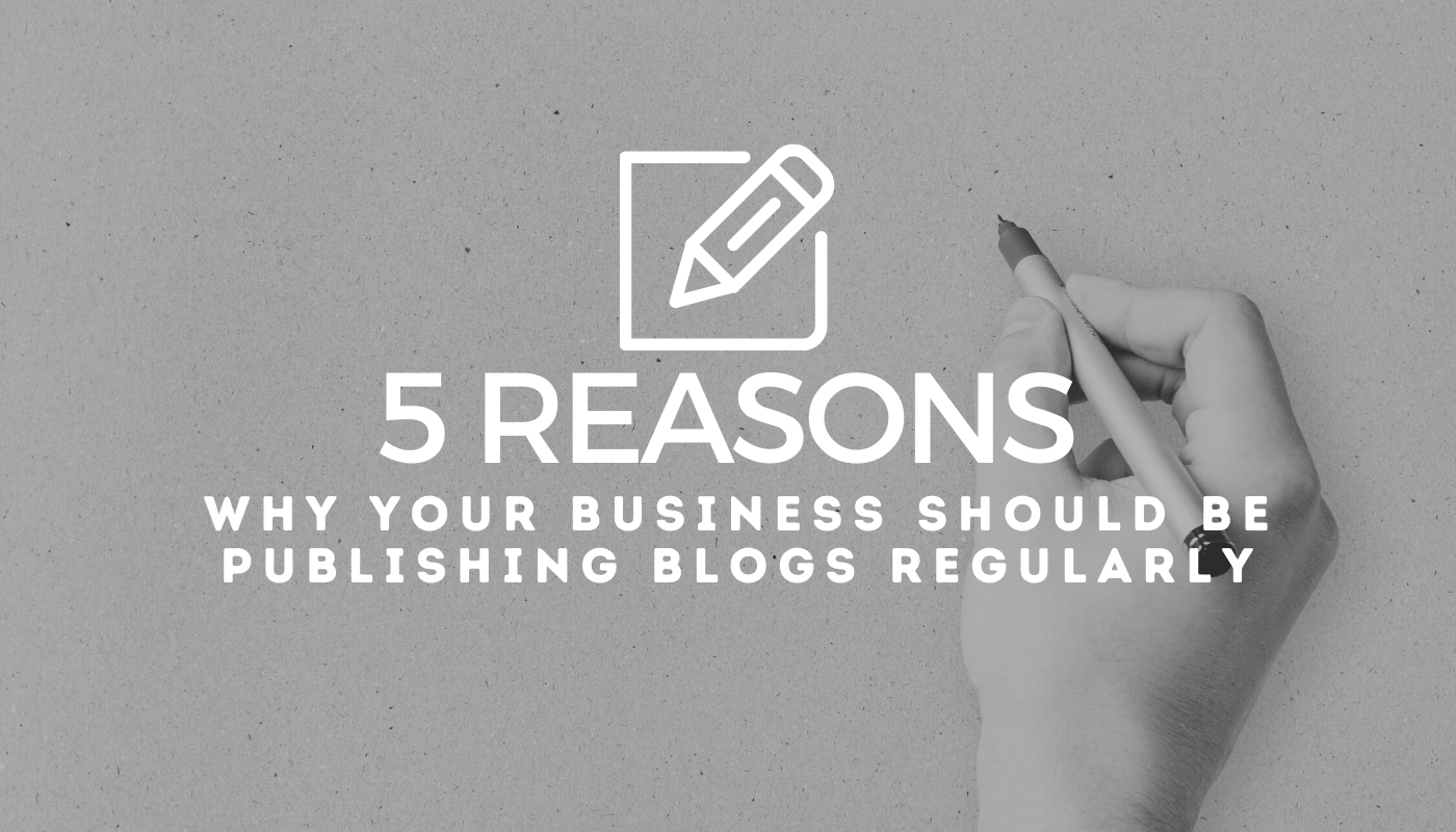 5 reasons why you should be publishing blogs regularly