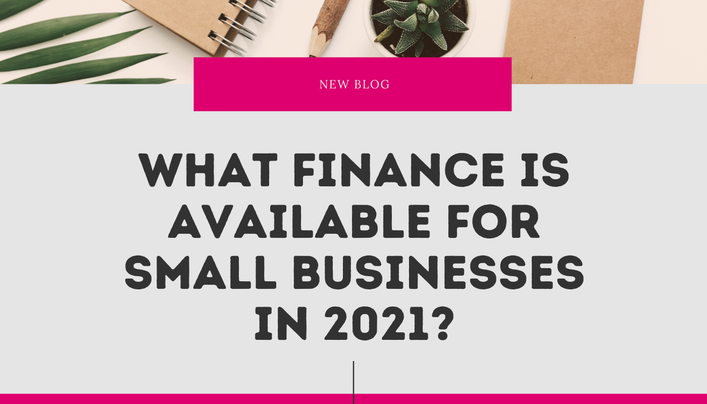What finance is available for small businesses in 2021?