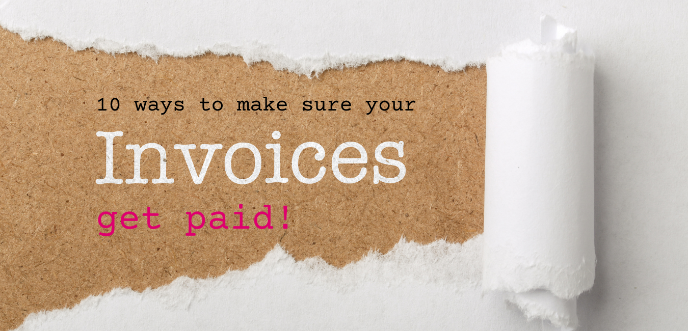 10 ways to make sure your invoices get paid!