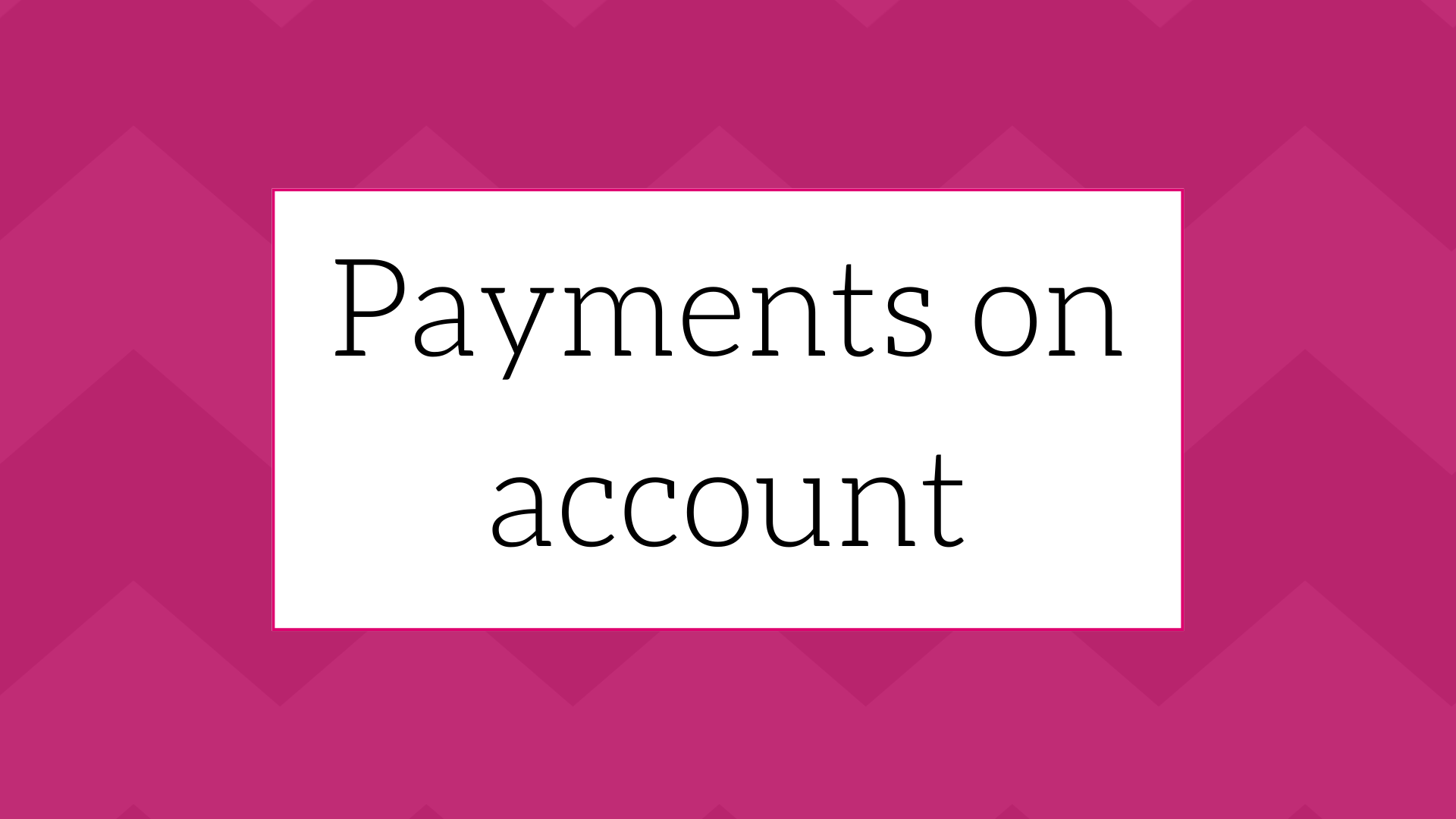 Payments on account