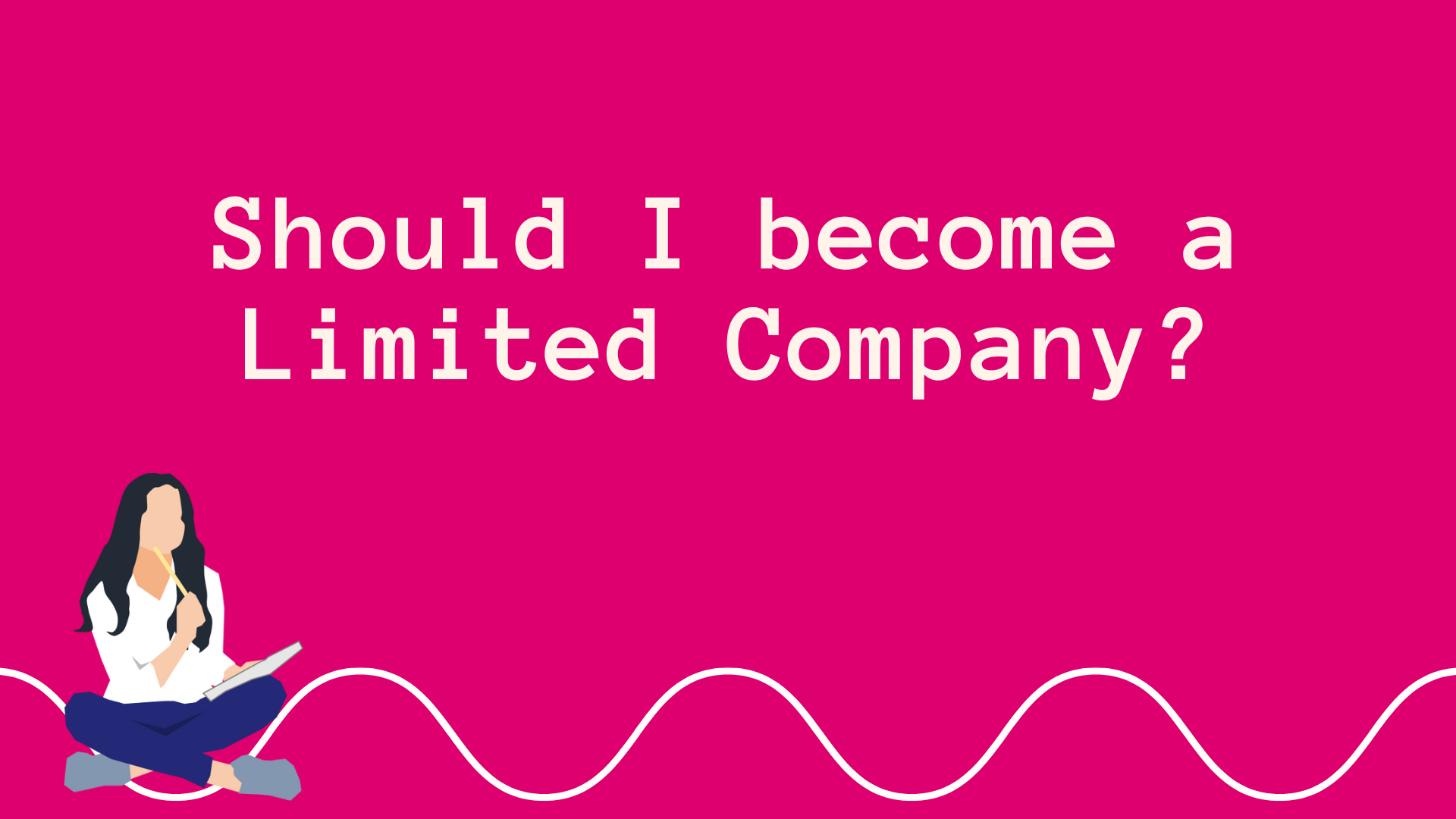 Should I Become a Limited Company?
