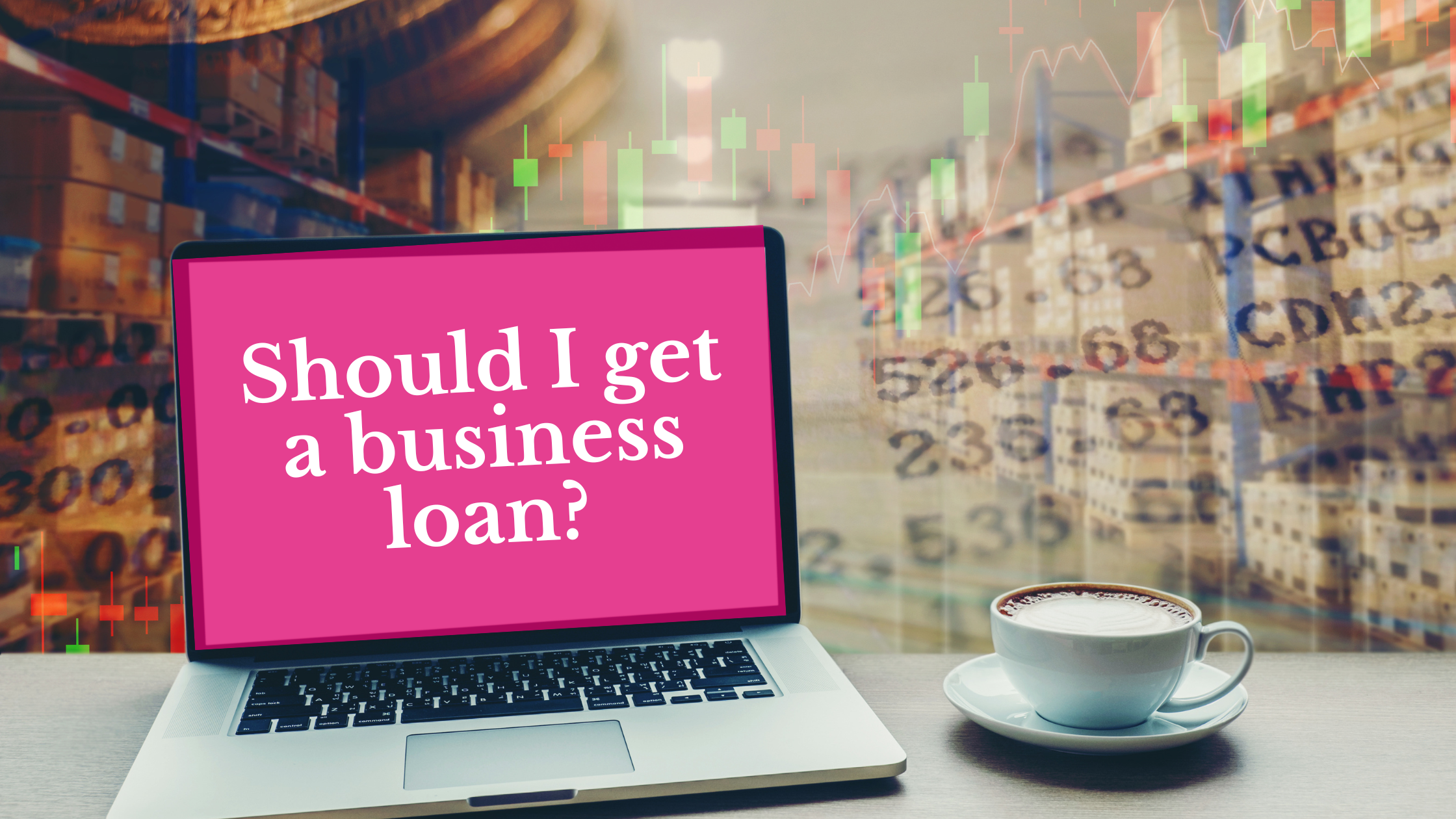 Should I Get a Business Loan?