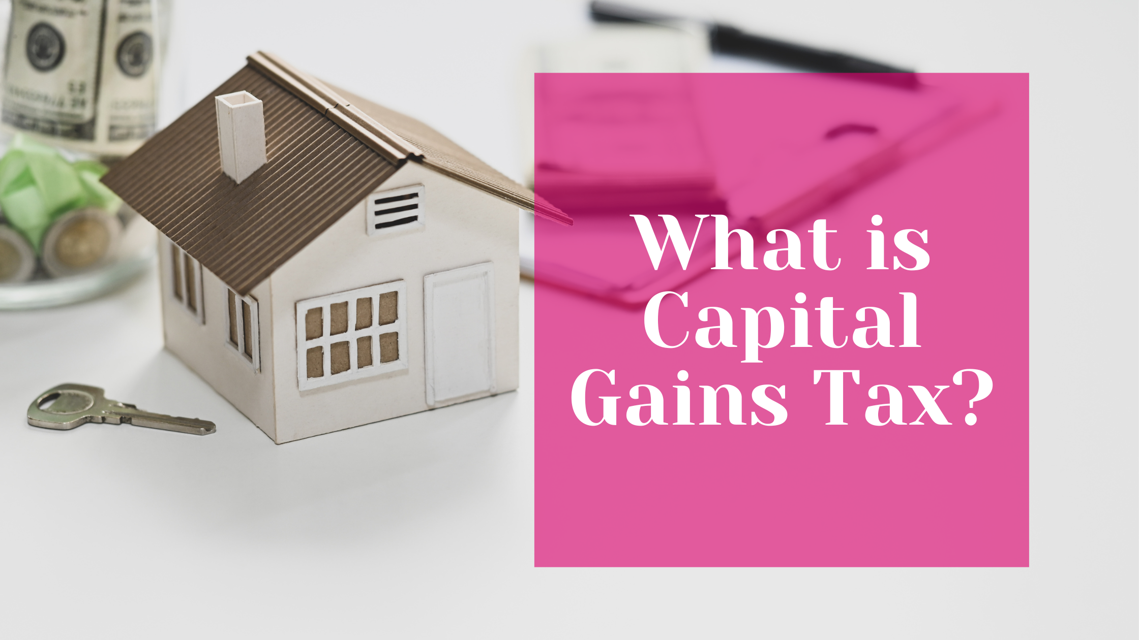 What is capital gains tax?