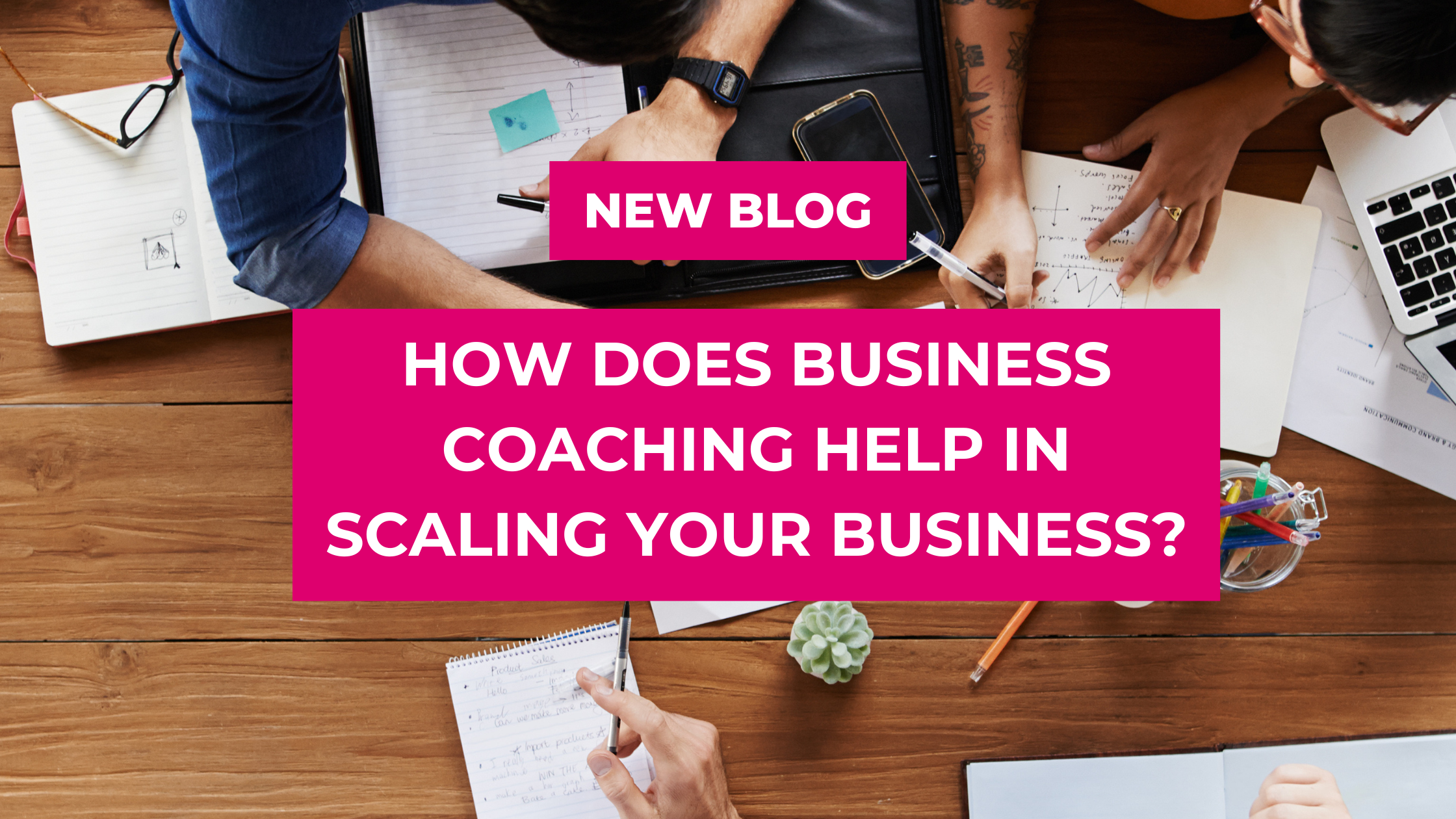 How Does Business Coaching Help in Scaling Your Business?