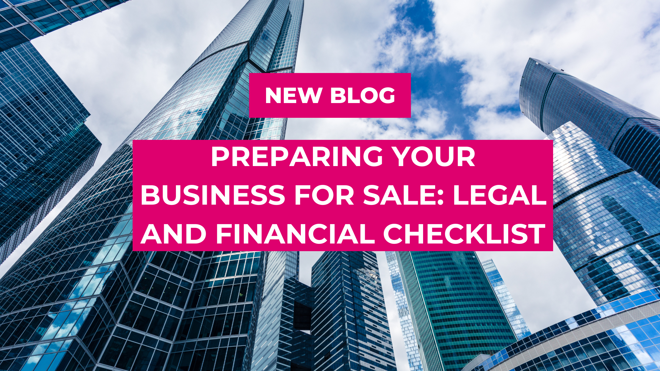 Preparing Your Business for Sale: Legal and Financial Checklist